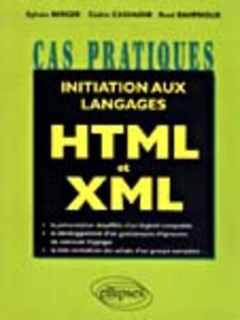 Couverture du livre « Initiation aux langages HTML et XML » de Rene Rampnoux et Sylvain Berger et Cedric Cassagne aux éditions Ellipses