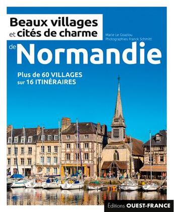 Couverture du livre « Beaux villages et cités de charme de Normandie » de Marie Le Goaziou aux éditions Ouest France