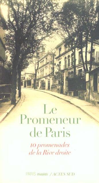 Couverture du livre « Promenades parisiennes ; dix promenades de la rive droite » de Jerome Godeau aux éditions Actes Sud