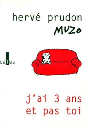 Couverture du livre « J'ai 3 ans et pas toi » de Herve Prudon et Muzo aux éditions Verticales