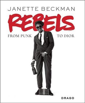 Couverture du livre « Janette Beckman : rebels from punk to Dior » de Janette Beckman aux éditions Drago