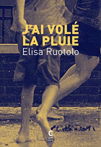 Couverture du livre « J'ai volé la pluie » de Elisa Ruotolo aux éditions Cambourakis