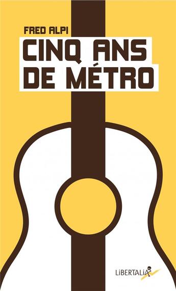 Couverture du livre « Cinq ans de metro » de Fred Alpi aux éditions Libertalia
