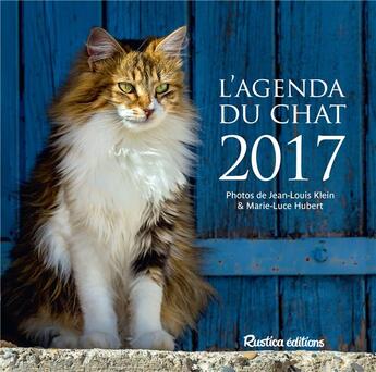 Couverture du livre « L'agenda du chat 2017 » de Marie-Luce Hubert et Jean-Louis Klein aux éditions Rustica