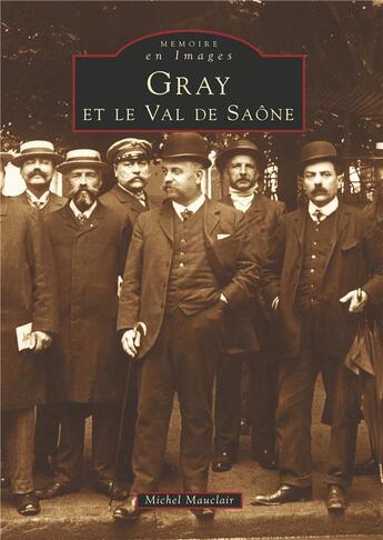 Couverture du livre « Gray et le val de Saône » de Michel Mauclair aux éditions Editions Sutton