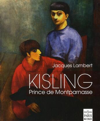 Couverture du livre « Kisling, prince de Montparnasse » de Jacques Lambert aux éditions Paris