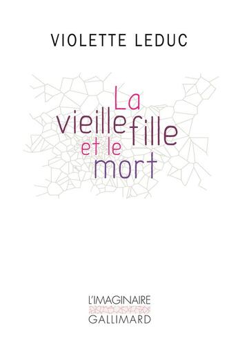 Couverture du livre « La vieille fille et le mort » de Violette Leduc aux éditions Gallimard