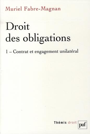 Couverture du livre « Droit des obligations t.1 ; contrat et engagement unilateral » de Muriel Fabre-Magnan aux éditions Puf