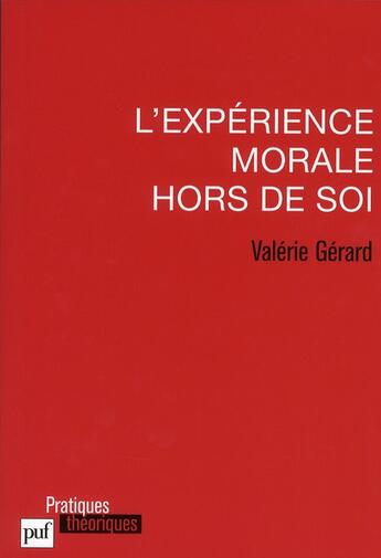 Couverture du livre « L'expérience morale hors de soi » de Valerie Gerard aux éditions Puf