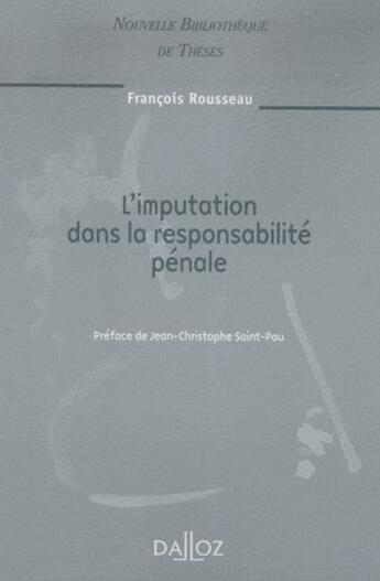 Couverture du livre « L'imputation de la responsabilité pénale » de Francois Rousseau aux éditions Dalloz