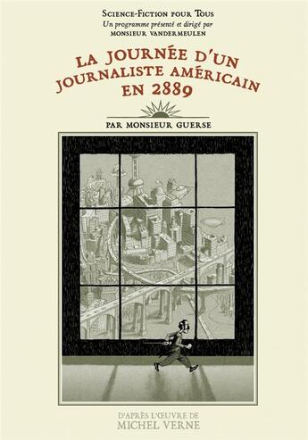 Couverture du livre « La journée d'un journaliste américain en 2889 » de Guillaume Guerse aux éditions Six Pieds Sous Terre