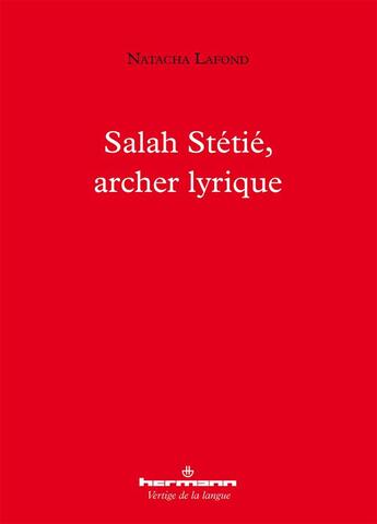 Couverture du livre « Salah stetie, archer lyrique » de Natacha Lafond aux éditions Hermann