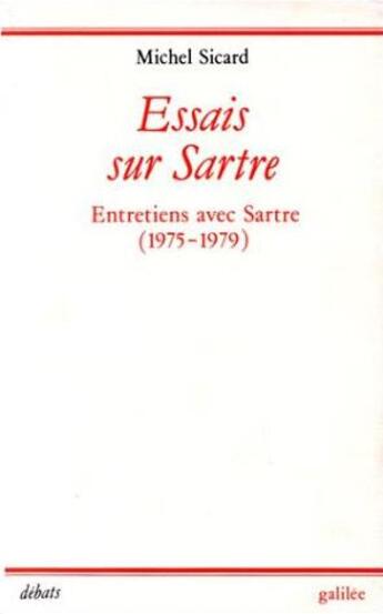 Couverture du livre « Essais sur Sartre ; entretiens avec Sartre (1975-1979) » de Michel Sicard aux éditions Galilee