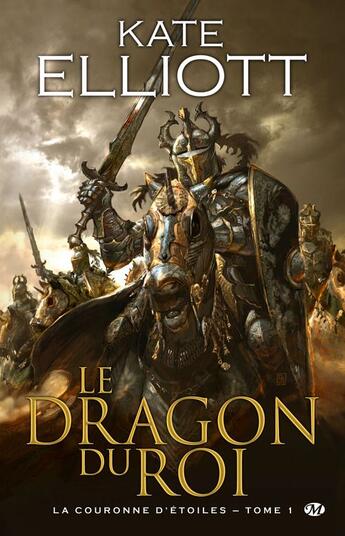 Couverture du livre « La couronne d'étoiles T.1 ; le dragon du roi » de Kate Elliott aux éditions Bragelonne