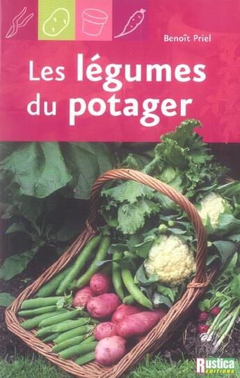 Couverture du livre « Les legumes du potager » de Benoit Priel aux éditions Rustica
