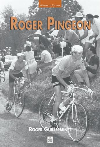 Couverture du livre « Roger Pingeon » de Roger Guillerminet aux éditions Editions Sutton