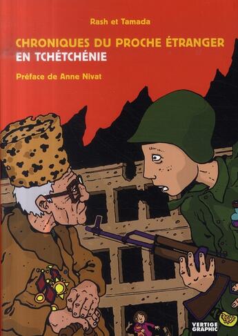 Couverture du livre « Chroniques du proche étranger en Tchétchénie » de Rash et Tamada aux éditions Vertige Graphic