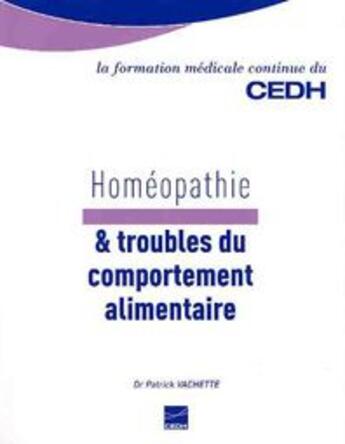 Couverture du livre « Homéopathie et troubles du comportement alimentaire » de Patrick Vachette aux éditions Cedh