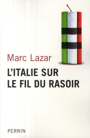 Couverture du livre « L'Italie sur le fil du rasoir » de Marc Lazar aux éditions Perrin