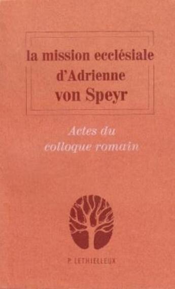 Couverture du livre « La mission ecclesiale d'adrienne von speyr » de Scola/Balthasar aux éditions Lethielleux