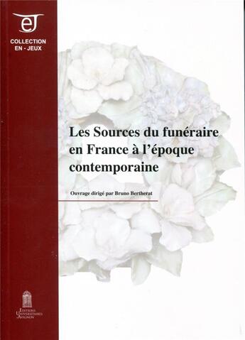 Couverture du livre « Les sources du funeraire » de Bruno Bertherat aux éditions Editions Universitaires D'avignon