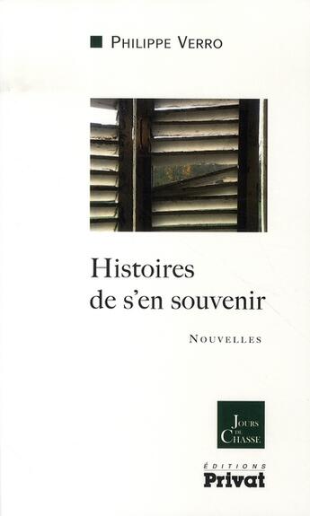 Couverture du livre « Histoires de s'en souvenir » de Philippe Verro aux éditions Privat