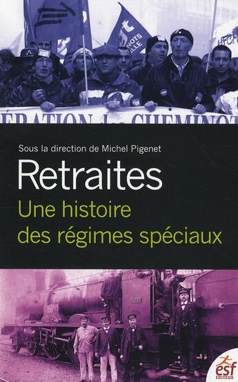 Couverture du livre « Retraite une histoire des regimes speciaux » de Christian Chevandier aux éditions Esf Prisma