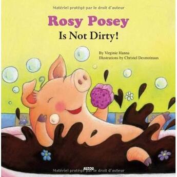 Couverture du livre « Rosy posey is not dirty » de Virginie Hanna et Christel Desmoinaux aux éditions Auzou