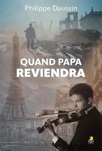 Couverture du livre « Quand papa reviendra » de Philippe Daussin aux éditions Farel