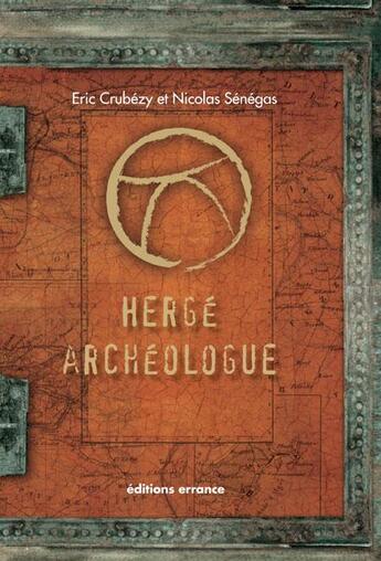Couverture du livre « Tintin archéologue » de Eric Crubezy aux éditions Errance