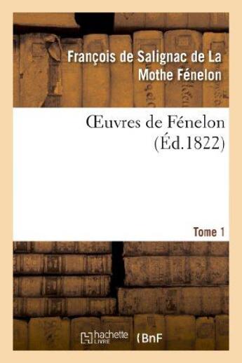 Couverture du livre « Oeuvres de Fénelon, T1 » de Salignac De La Mothe aux éditions Hachette Bnf