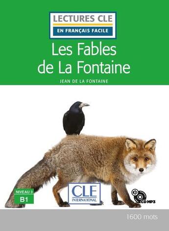 Couverture du livre « Lecture cle les fables de la fontaine - niveau b1 + cd » de Jean De La Fontaine aux éditions Cle International