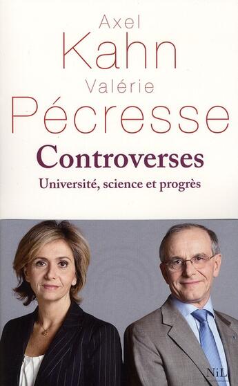 Couverture du livre « Controverses ; universités, science et progrès » de Axel Kahn et Valerie Pecresse aux éditions Nil