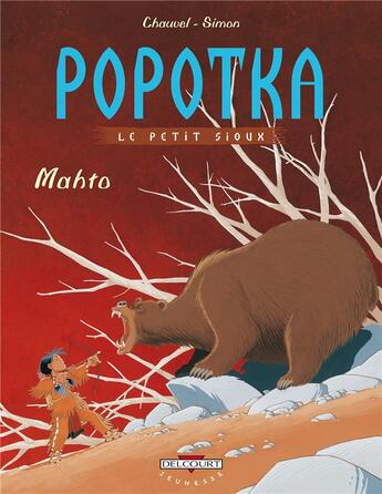 Couverture du livre « Popotka le petit sioux t.3 ; Mahto » de Chauvel+Simo aux éditions Delcourt