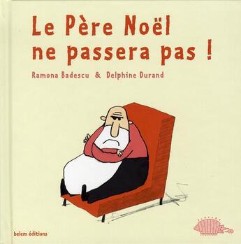 Couverture du livre « Le père noël ne passera pas ! » de Ramona Badescu aux éditions Belem