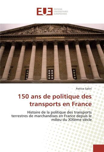 Couverture du livre « 150 ans de politique des transports en france » de Patrice Salini aux éditions Editions Universitaires Europeennes