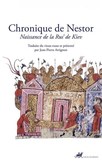 Couverture du livre « Chronique de Nestor : naissance de la Rus' de Kiev » de Nestor aux éditions Anacharsis