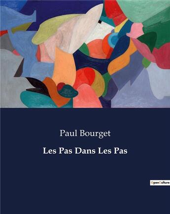 Couverture du livre « Les Pas Dans Les Pas » de Paul Bourget aux éditions Culturea