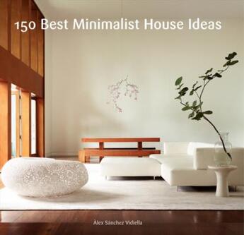 Couverture du livre « 150 best minimalist house ideas » de Sanchez aux éditions Harper Collins