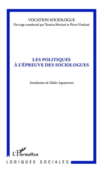 Couverture du livre « Les politiques à l'épreuve des sociologues » de Pierre Vendassi et Yamina Meziani aux éditions L'harmattan