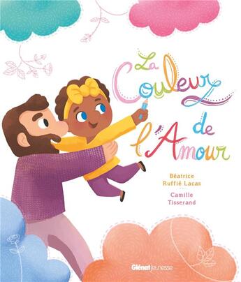 Couverture du livre « La couleur de l'amour » de Camille Tisserand et Beatrice Ruffie Lacas aux éditions Glenat Jeunesse