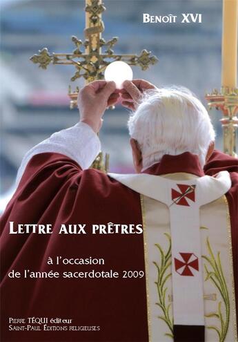 Couverture du livre « Lettre aux prêtres à l'occasion de l'année sacerdotale 2009 » de Benoit Xvi aux éditions Saint Paul Editions