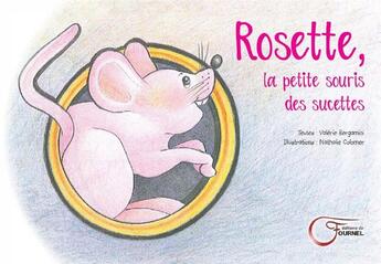 Couverture du livre « Rosette, la petite souris des sucettes » de Valerie Bergamini et Nathalie Colomer aux éditions Fournel