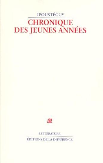 Couverture du livre « Chroniques des jeunes années » de Ipousteguy aux éditions La Difference