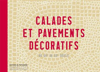 Couverture du livre « Calades et pavements décoratifs » de  aux éditions Editions Du Patrimoine