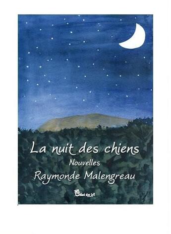 Couverture du livre « La nuit des chiens » de Raymonde Malengreau aux éditions Chloe Des Lys