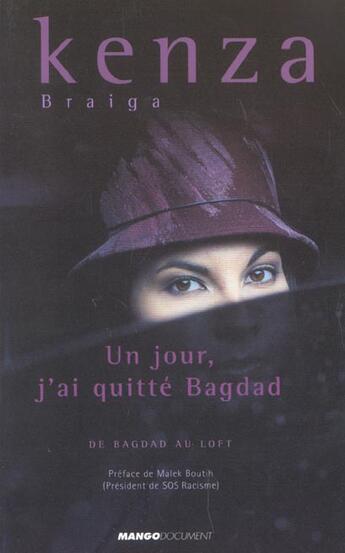 Couverture du livre « Un jour, j'ai quitte bagdad - de bagdad au » de Kenza Braiga aux éditions Mango