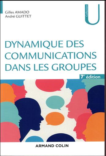 Couverture du livre « Dynamique des communications dans les groupes (7e édition) » de Gilles Amado et Andre Guittet aux éditions Armand Colin