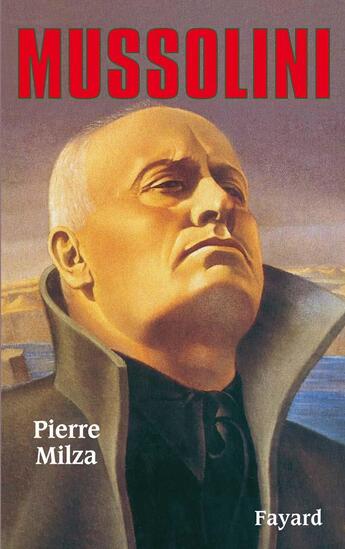 Couverture du livre « Mussolini » de Pierre Milza aux éditions Fayard