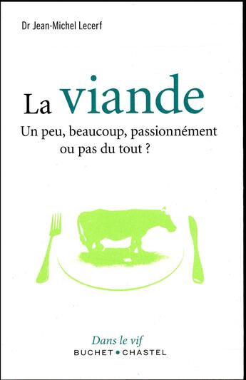 Couverture du livre « La viande ; un peu, beaucoup ou pas du tout ? » de Jean-Michel Lecerf aux éditions Buchet Chastel